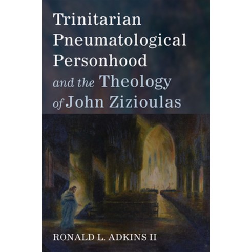 (영문도서) Trinitarian Pneumatological Personhood and the Theology of John Zizioulas Paperback, Pickwick Publications, English, 9781666736717