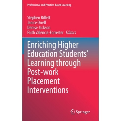 Enriching Higher Education Students'' Learning Through Post-Work Placement Interventions Hardcover, Springer