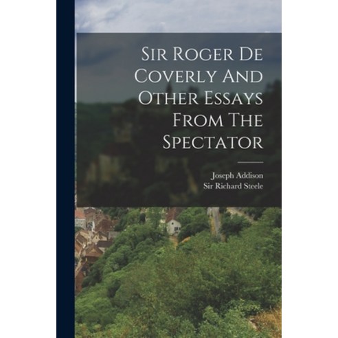 (영문도서) Sir Roger De Coverly And Other Essays From The Spectator Paperback, Legare Street Press, English, 9781017282399