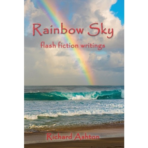 (영문도서) Rainbow Sky: flash fiction writings Hardcover, Otter Point of View Communi..., English, 9781990365010
