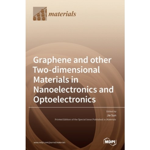 Graphene and other Two-dimensional Materials in Nanoelectronics and Optoelectronics Hardcover, Mdpi AG
