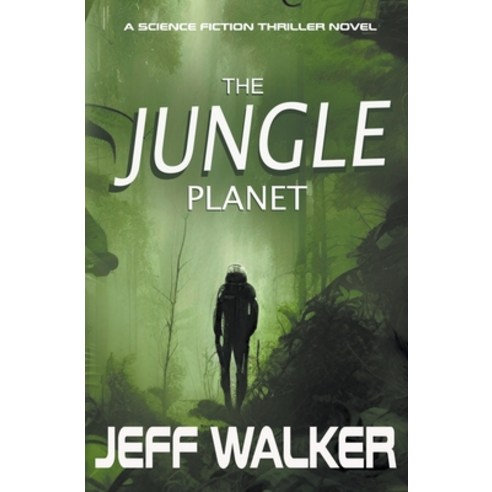 (영문도서) The Jungle Planet Paperback, Jeff Walker, English, 9781999416737