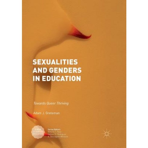 (영문도서) Sexualities and Genders in Education: Towards Queer Thriving Paperback, Palgrave MacMillan, English, 9783319890395