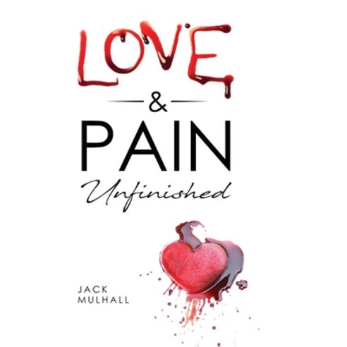 (영문도서) Love & Pain. Unfinished Hardcover, Jack Mulhall, English, 9780578252094
