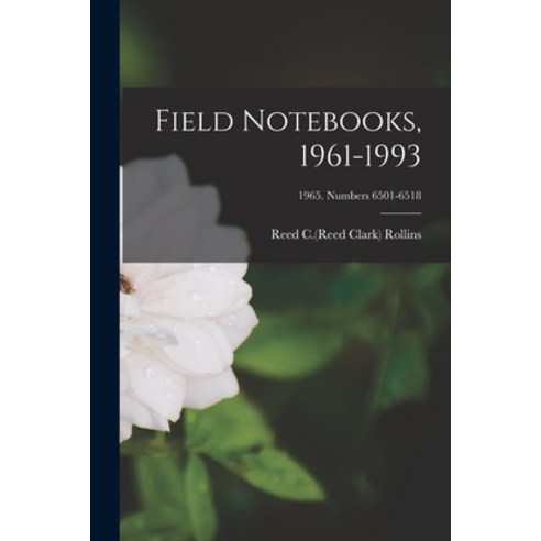 (영문도서) Field Notebooks 1961-1993; 1965. Numbers 6501-6518 Paperback, Hassell Street Press, English, 9781015202757