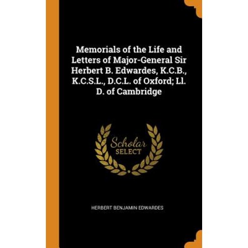(영문도서) Memorials of the Life and Letters of Major-General Sir Herbert B. Edwardes K.C.B. K.C.S.L. ... Hardcover, Franklin Classics Trade Press, English, 9780344287121