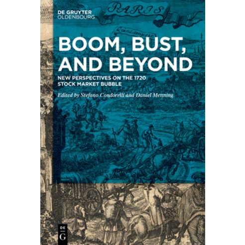 (영문도서) Boom Bust and Beyond: New Perspectives on the 1720 Stock Market Bubble Hardcover, Walter de Gruyter, English, 9783110590562