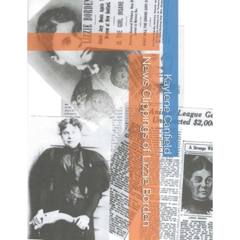 (영문도서) News Clippings of Lizzie Borden Paperback, Independently Published, English, 9798326867995