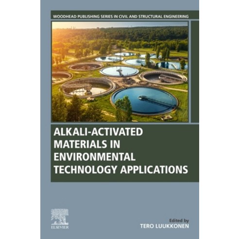 (영문도서) Alkali-Activated Materials in Environmental Technology Applications Paperback, Woodhead Publishing, English, 9780323884389