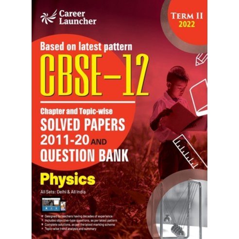 (영문도서) CBSE Class XII 2022 - Term II: Chapter and Topic-wise Solved Papers 2011-2020 & Question Bank... Paperback, G.K Publications Pvt.Ltd, English, 9789392837425