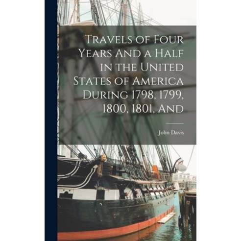 (영문도서) Travels of Four Years And a Half in the United States of America During 1798 1799 1800 180... Hardcover, Legare Street Press, English, 9781017091816