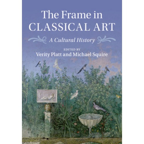 The Frame in Classical Art: A Cultural History Paperback, Cambridge University Press
