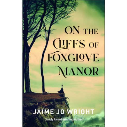 On the Cliffs of Foxglove Manor Paperback, Bethany House Publishers, English, 9780764233906