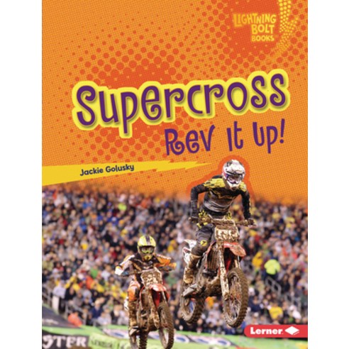 (영문도서) Supercross: REV It Up! Library Binding, Lerner Publications (Tm), English, 9781728476322