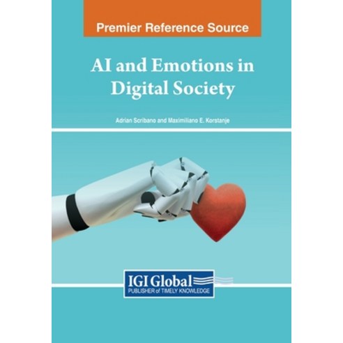 (영문도서) AI and Emotions in Digital Society Paperback, IGI Global, English, 9798369344644