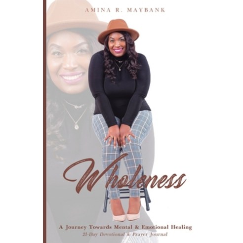 (영문도서) Wholeness: A Journey Towards Mental & Emotional Healing Paperback, Words from Heaven Publishing, English, 9780578332604