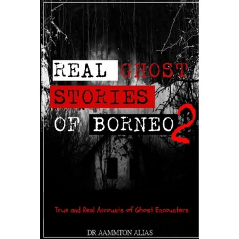 (영문도서) Real Ghost Stories of Borneo 2 Paperback, Lulu.com, English, 9780359312238