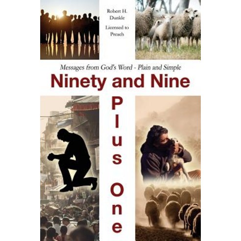 (영문도서) Ninety and Nine Plus One: Messages from God''s Word - Plain and Simple Paperback, Outskirts Press, English, 9781478774419