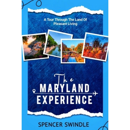(영문도서) The Maryland experience: A Tour through the land of pleasant living Paperback, Independently Published, English, 9798863164588
