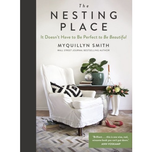 The Nesting Place: It Doesn''t Have to Be Perfect to Be Beautiful Hardcover, Zondervan