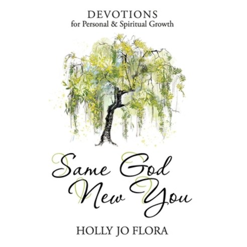 (영문도서) Same God New You: Devotions for Personal & Spiritual Growth Hardcover, Holly Jo Flora, English, 9798988250845