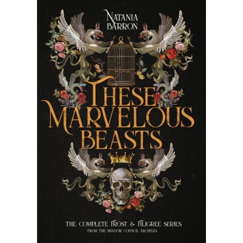 (영문도서) These Marvelous Beasts: The Complete Frost & Filigree Series Hardcover, Falstaff Books, LLC, English, 9781645540243