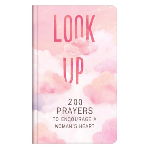 (영문도서) Look Up: 200 Prayers to Encourage a Woman''s Heart Hardcover, Barbour Publishing, English, 9781643528632