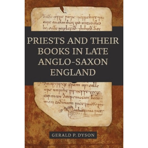 (영문도서) Priests and Their Books in Late Anglo-Saxon England Paperback, Boydell Press