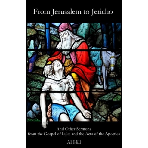 (영문도서) From Jerusalem to Jericho: And Other Sermons from the Gospel of Luke and the Acts of the Apos... Paperback, Sommerton House, English, 9781948773201