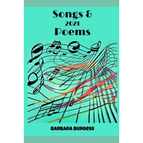 (영문도서) Songs & Poems 2021: My Songs entered in The U K Songwriting Contest 2021 and My poems. Paperback, Independently Published, English, 9798396322189