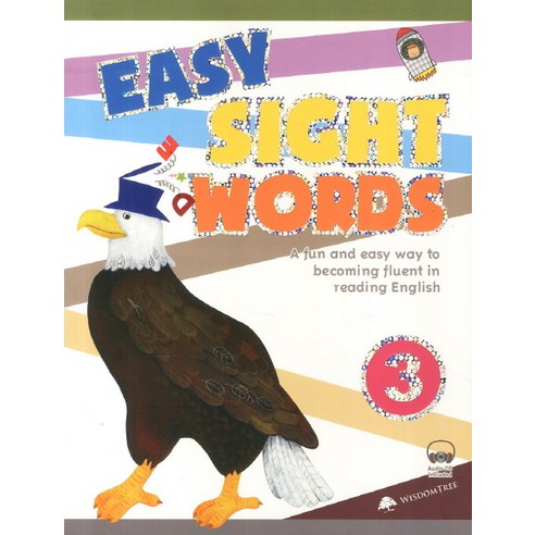 Easy Sight Words. 3:A Fun and Easy Way to Becoming Fluent in Reading English, 위즈덤트리