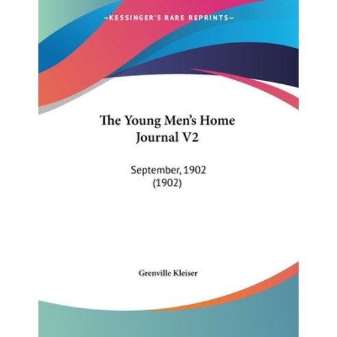 The Young Men''s Home Journal V2: September 1902 (1902) Paperback, Kessinger Publishing, English, 9781120930484