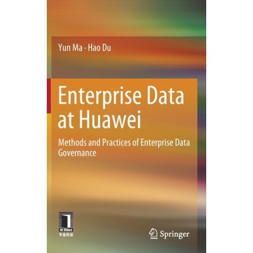 (영문도서) Enterprise Data at Huawei: Methods and Practices of Enterprise Data Governance Hardcover, Springer, English, 9789811668227