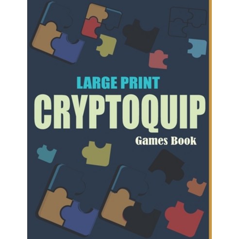 (영문도서) Large Print Cryptoquip Games Book: Cryptograms Games Book For Adults and Seniors - Easy To Ha... Paperback, Independently Published, English, 9798884928787