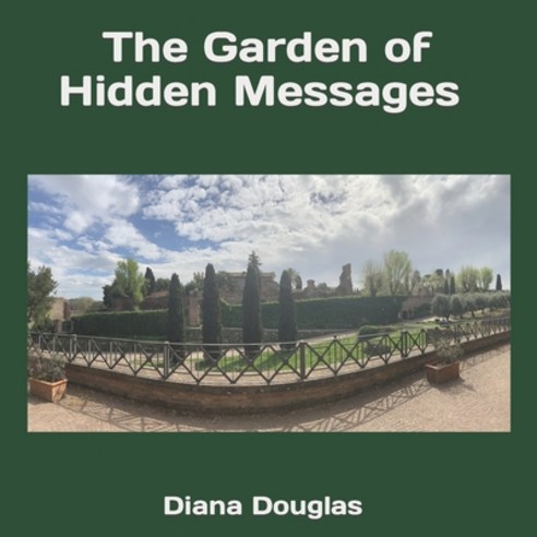 (영문도서) The Garden of Hidden Messages Paperback, Independently Published, English, 9798774906680
