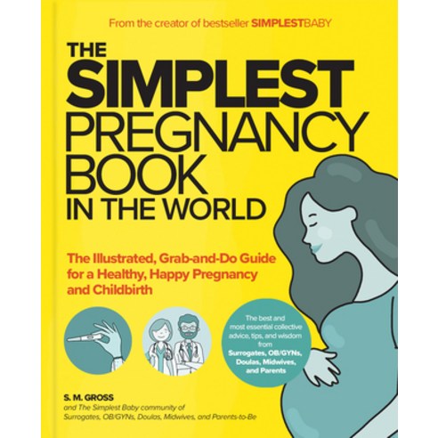 (영문도서) The Simplest Pregnancy Book in the World: The Illustrated Grab-And-Do Guide for a Healthy H... Paperback, Simplest Company, English, 9781736894798