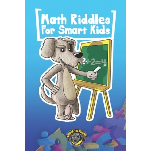 Math Riddles for Smart Kids: 400+ Math Riddles and Brain Teasers Your Whole Family Will Love Paperback, Independently Published, English, 9798557886864