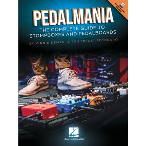 (영문도서) Pedalmania: The Complete Guide to Stompboxes and Pedalboards - Book/Video by Vinnie Demasi an... Paperback, Hal Leonard Publishing Corp..., English, 9781705124680