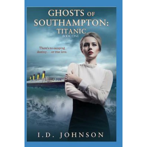 (영문도서) Ghosts of Southampton: Titanic Paperback, Independently Published, English, 9781520430874