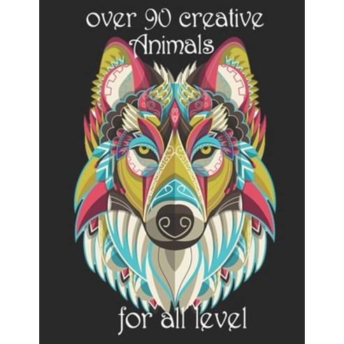 over 90 creative Animals for all level: Adult Coloring Book with Designs Animals Mandalas Flowers ... Paperback, Independently Published, English, 9798742272243
