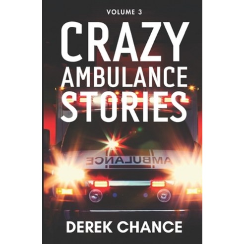 (영문도서) Crazy Ambulance Stories: Volume 3 Paperback, Free Reign Publishing, English, 9798892341134