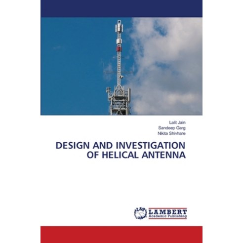 (영문도서) Design and Investigation of Helical Antenna Paperback, LAP Lambert Academic Publis..., English, 9786206144656