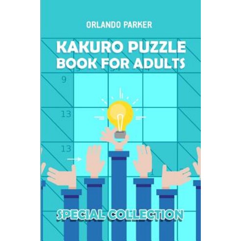 (영문도서) Kakuro Puzzle Book For Adults: Kakuro 8x8 Puzzles Paperback, Independently Published, English, 9781792157219