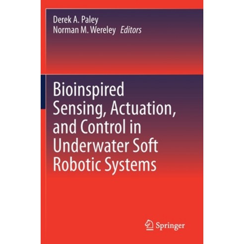 (영문도서) Bioinspired Sensing Actuation and Control in Underwater Soft Robotic Systems Paperback, Springer, English, 9783030504786