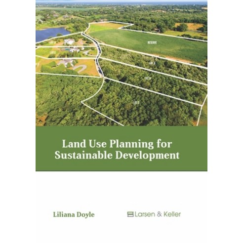 Land Use Planning for Sustainable Development Hardcover, Larsen and Keller Education