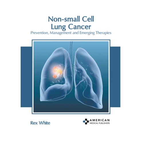 (영문도서) Non-Small Cell Lung Cancer: Prevention Management and Emerging Therapies Hardcover, American Medical Publishers, English, 9798887405698