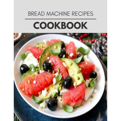 Bread Machine Recipes Cookbook: Healthy Whole Food Recipes And Heal The Electric Body Paperback, Independently Published, English, 9798703469088