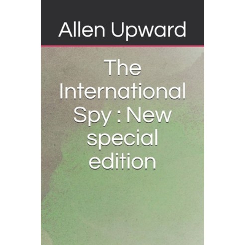 The International Spy: New special edition Paperback, Independently Published