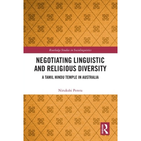 (영문도서) Negotiating Linguistic and Religious Diversity: A Tamil Hindu Temple in Australia Paperback, Routledge, English, 9781032115825