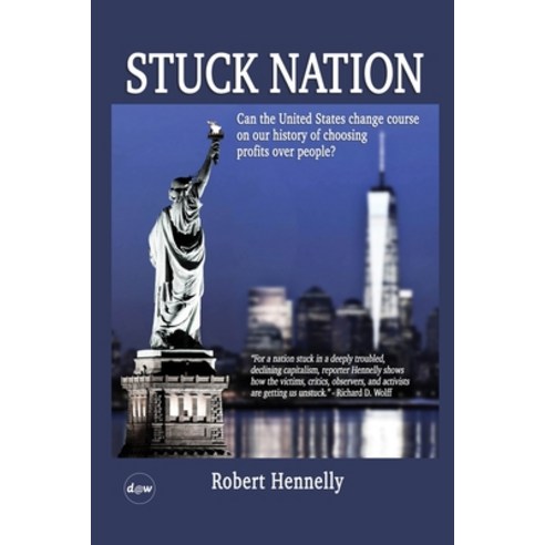 (영문도서) Stuck Nation: Can the United States Change Course on Our History of Choosing Profits Over Peo... Paperback, Democracy at Work, English, 9781735601328